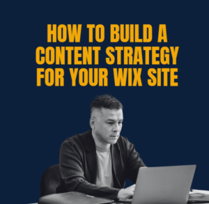 How to Build a Content Strategy for Your Wix Site
